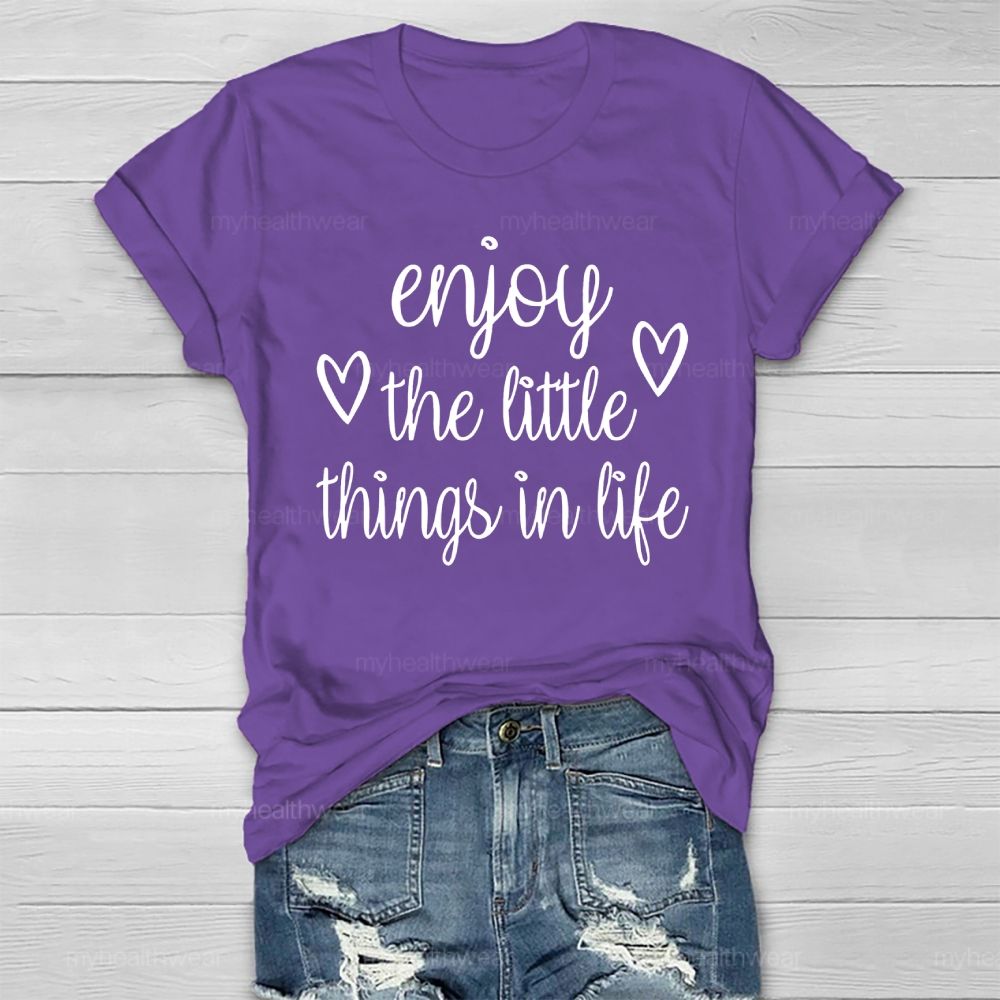 Enjoy The Little Things In Life Healthwear T-shirt