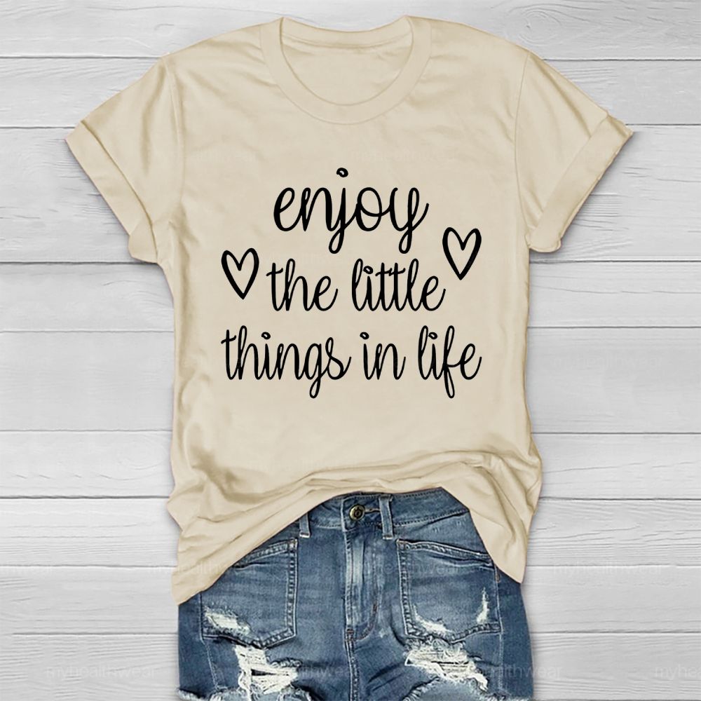 Enjoy The Little Things In Life Healthwear T-shirt