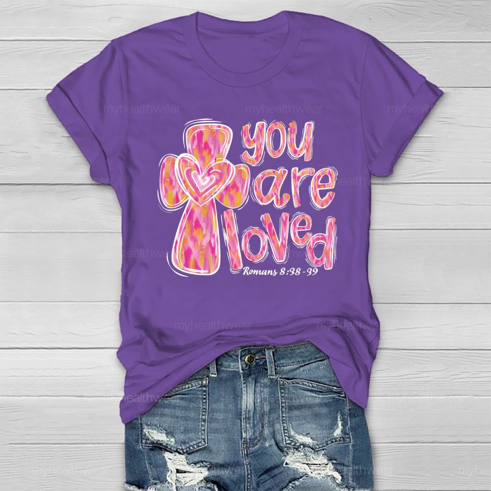 You Are Loved   Romans 8:38-39 Healthwear T-shirt