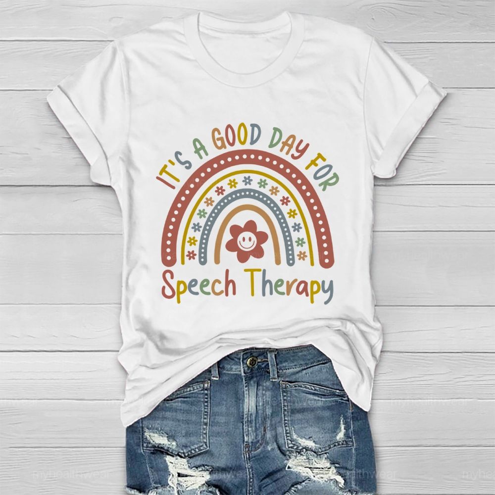 It's A Good Day For Speech Therapy  Healthwear T-shirt