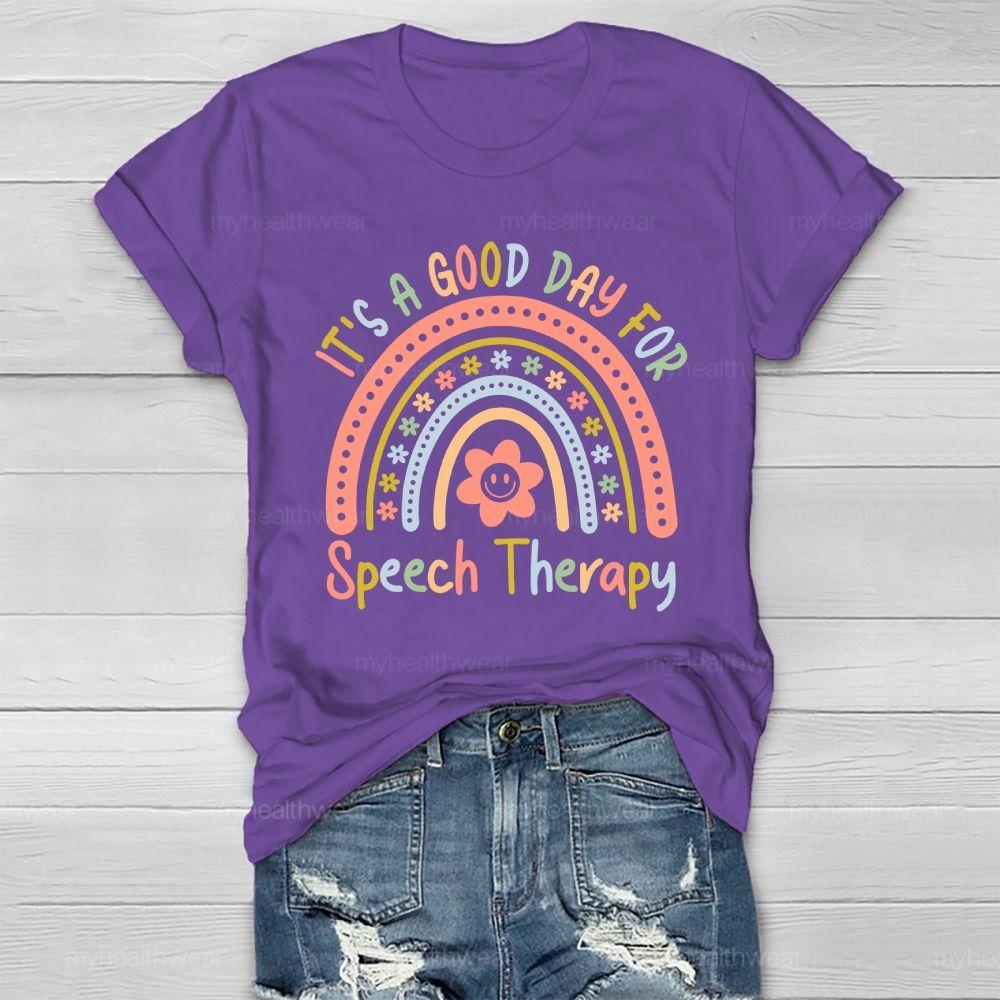 It's A Good Day For Speech Therapy  Healthwear T-shirt