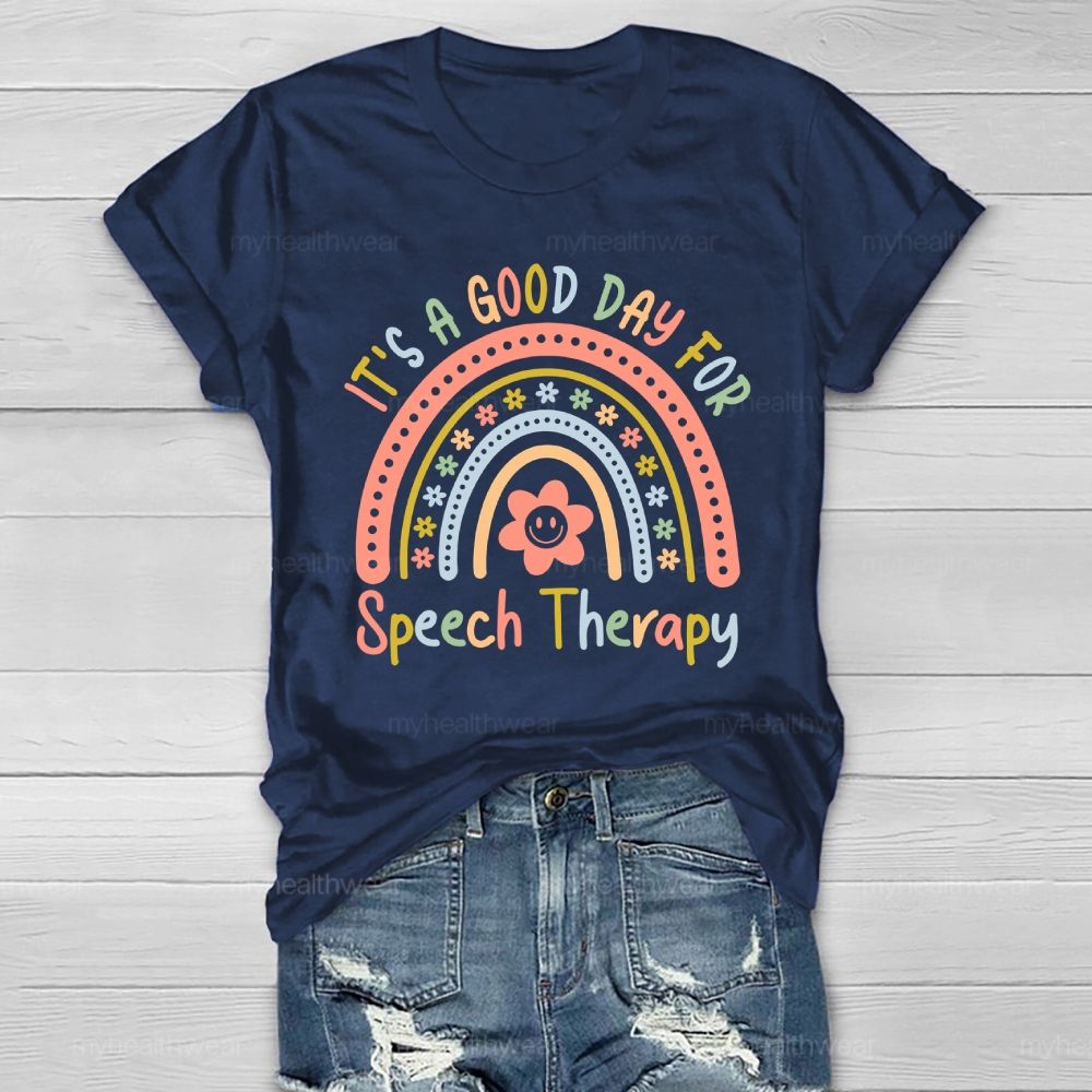 It's A Good Day For Speech Therapy  Healthwear T-shirt