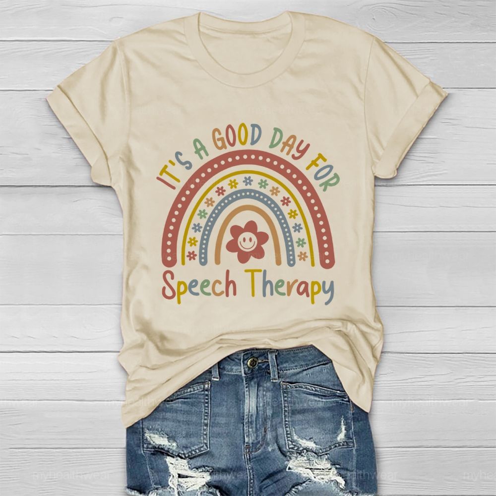 It's A Good Day For Speech Therapy  Healthwear T-shirt
