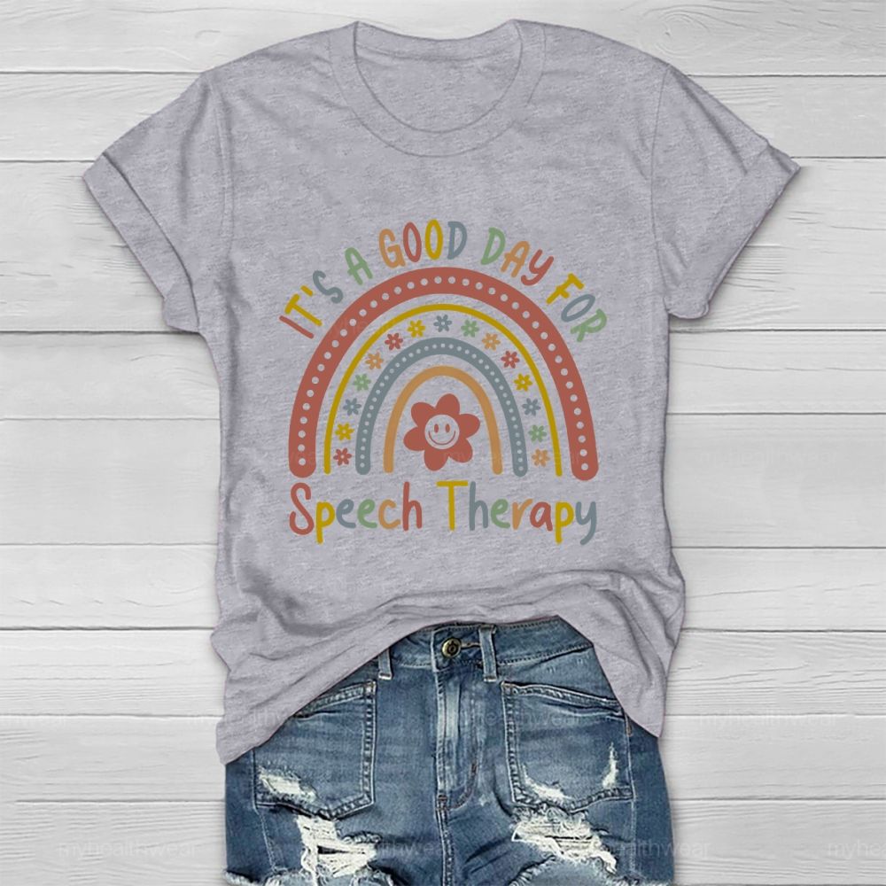It's A Good Day For Speech Therapy  Healthwear T-shirt