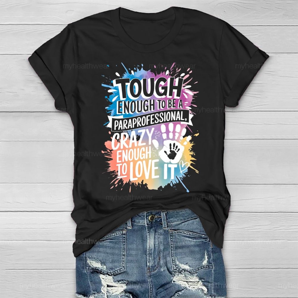 Tough Enough To Be A Paraprofessional Healthwear T-shirt