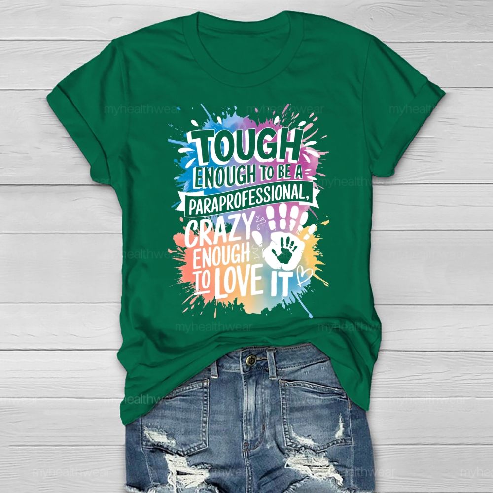Tough Enough To Be A Paraprofessional Healthwear T-shirt
