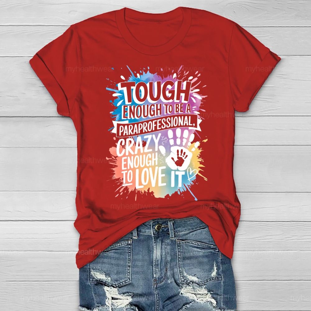 Tough Enough To Be A Paraprofessional Healthwear T-shirt