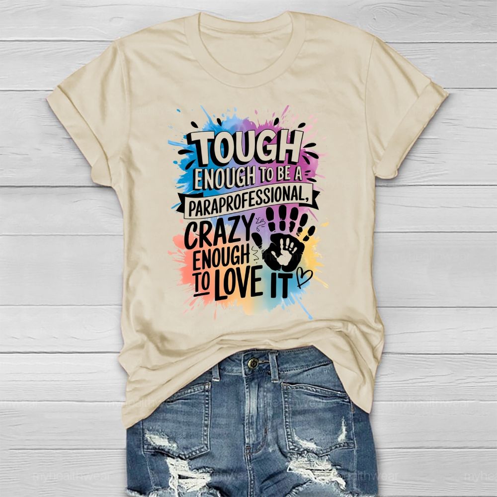 Tough Enough To Be A Paraprofessional Healthwear T-shirt
