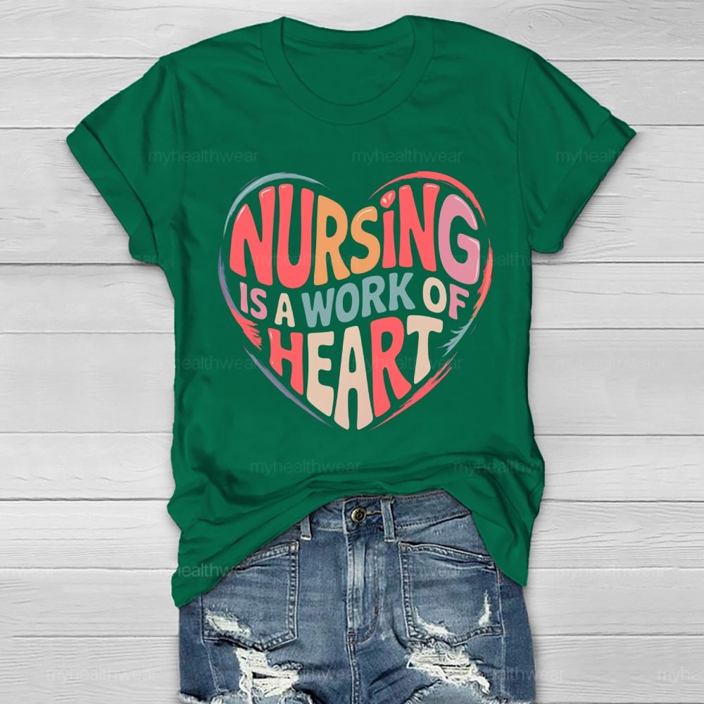 Nursing Is A Work Of Heart Love Letters Healthwear T-shirt