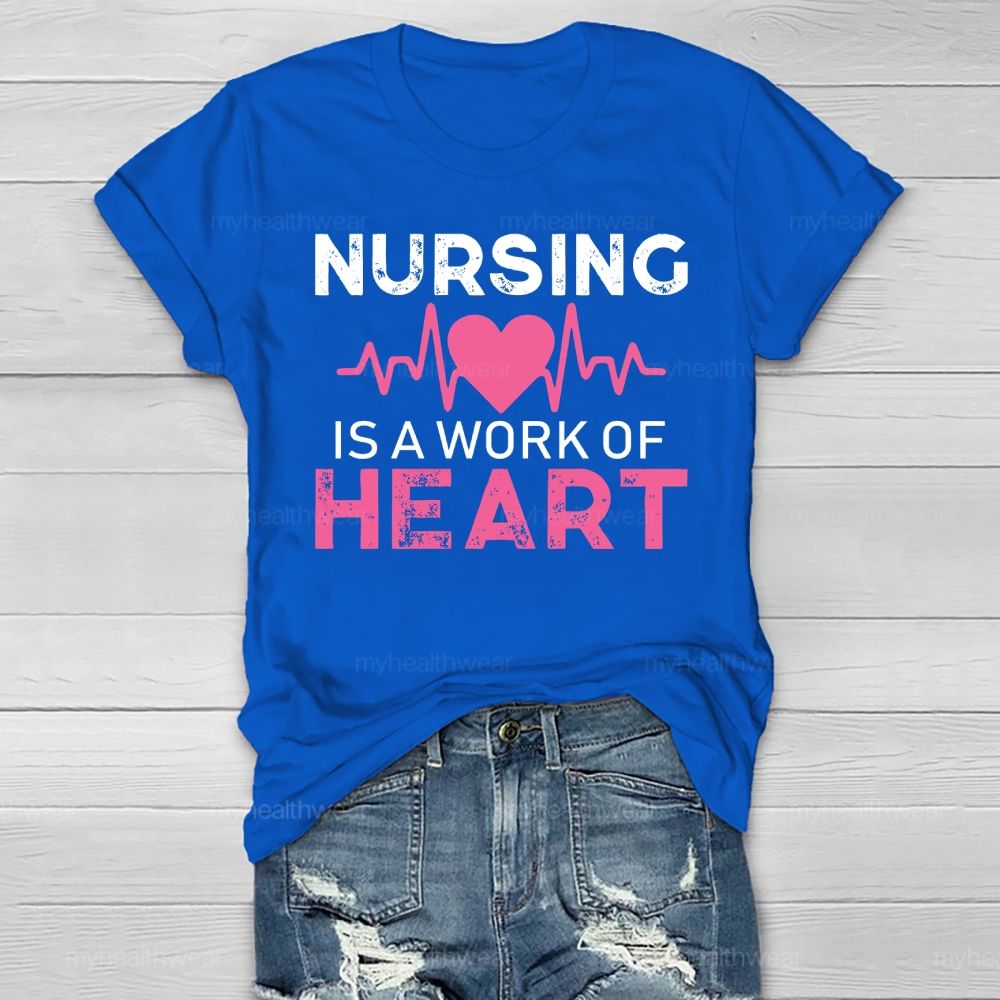 Nursing Is A Work Of Heart Heartbeat Healthwear T-shirt