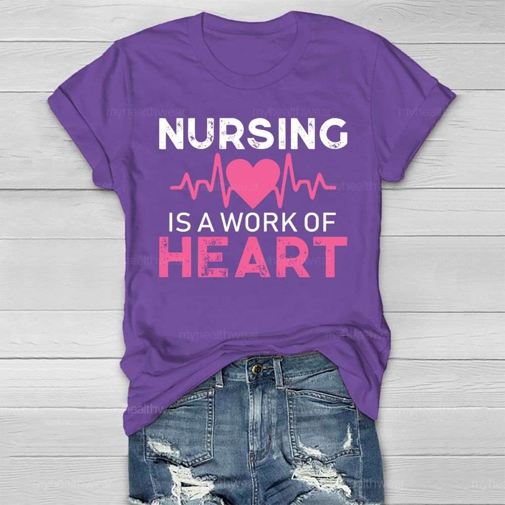 Nursing Is A Work Of Heart Heartbeat Healthwear T-shirt