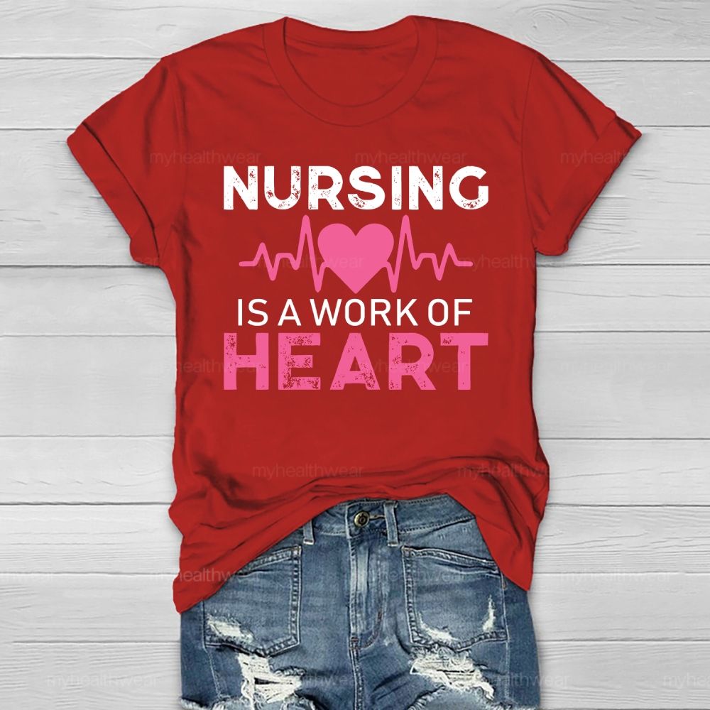 Nursing Is A Work Of Heart Heartbeat Healthwear T-shirt