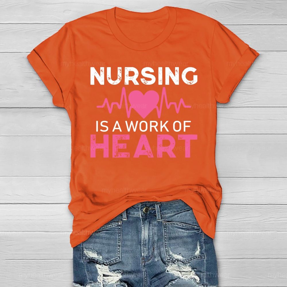 Nursing Is A Work Of Heart Heartbeat Healthwear T-shirt