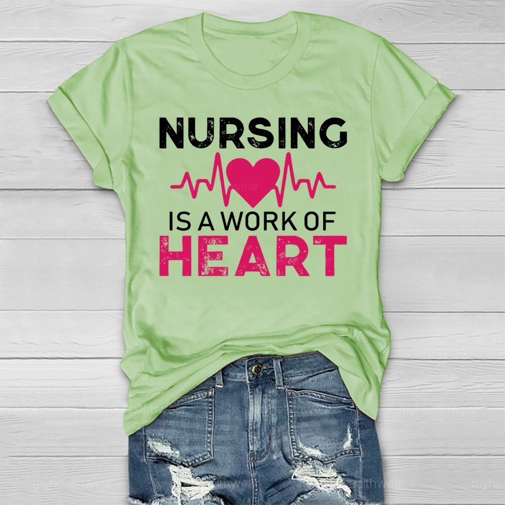 Nursing Is A Work Of Heart Heartbeat Healthwear T-shirt