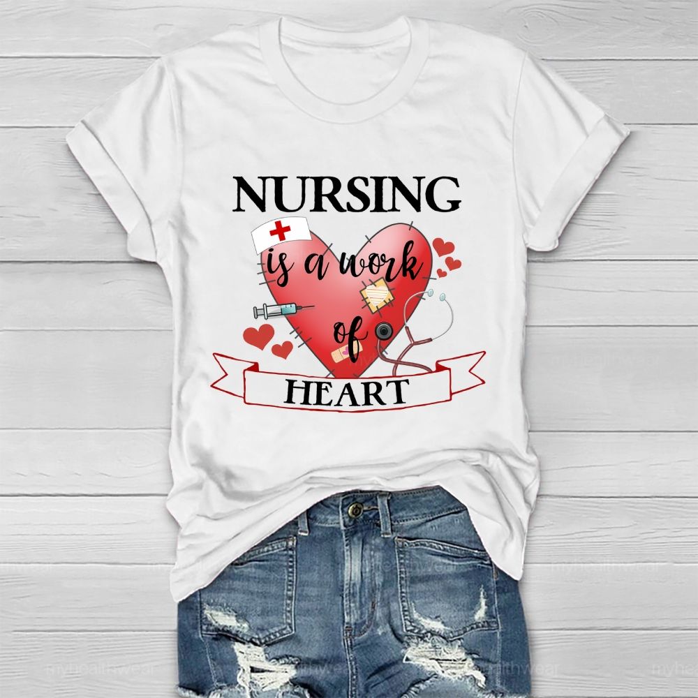 Nursing Is A Work Of Heart Love Stethoscope Healthwear T-shirt