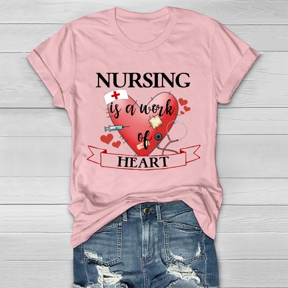 Nursing Is A Work Of Heart Love Stethoscope Healthwear T-shirt
