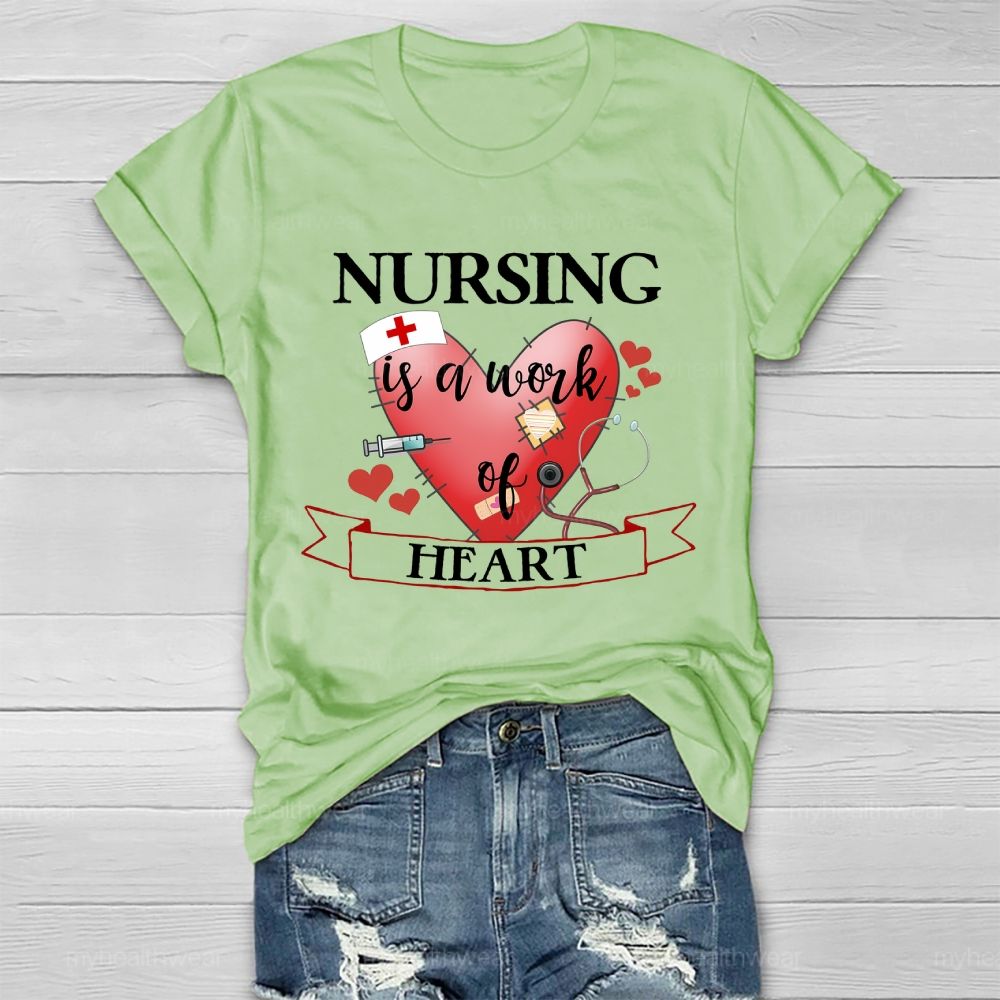 Nursing Is A Work Of Heart Love Stethoscope Healthwear T-shirt