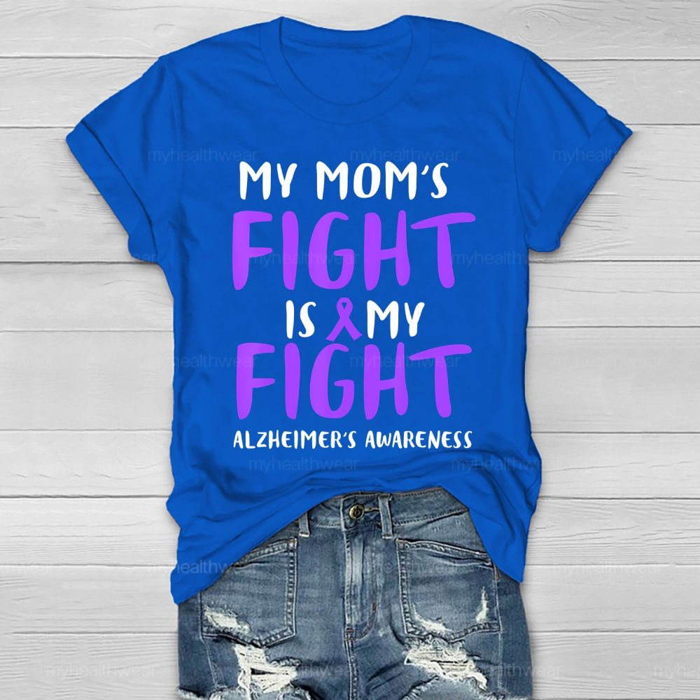 My Mom's Fight Is My Fight Alzheimer's Awareness Healthwear T-shirt