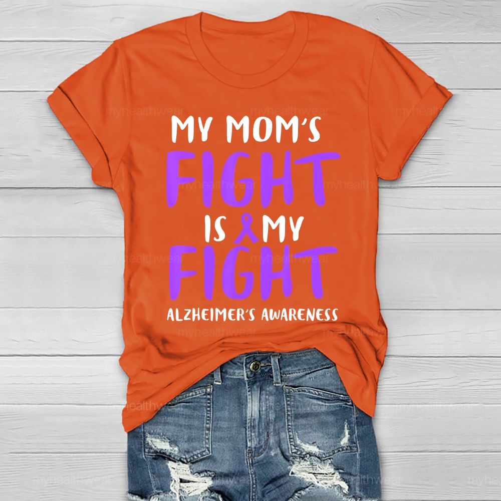 My Mom's Fight Is My Fight Alzheimer's Awareness Healthwear T-shirt