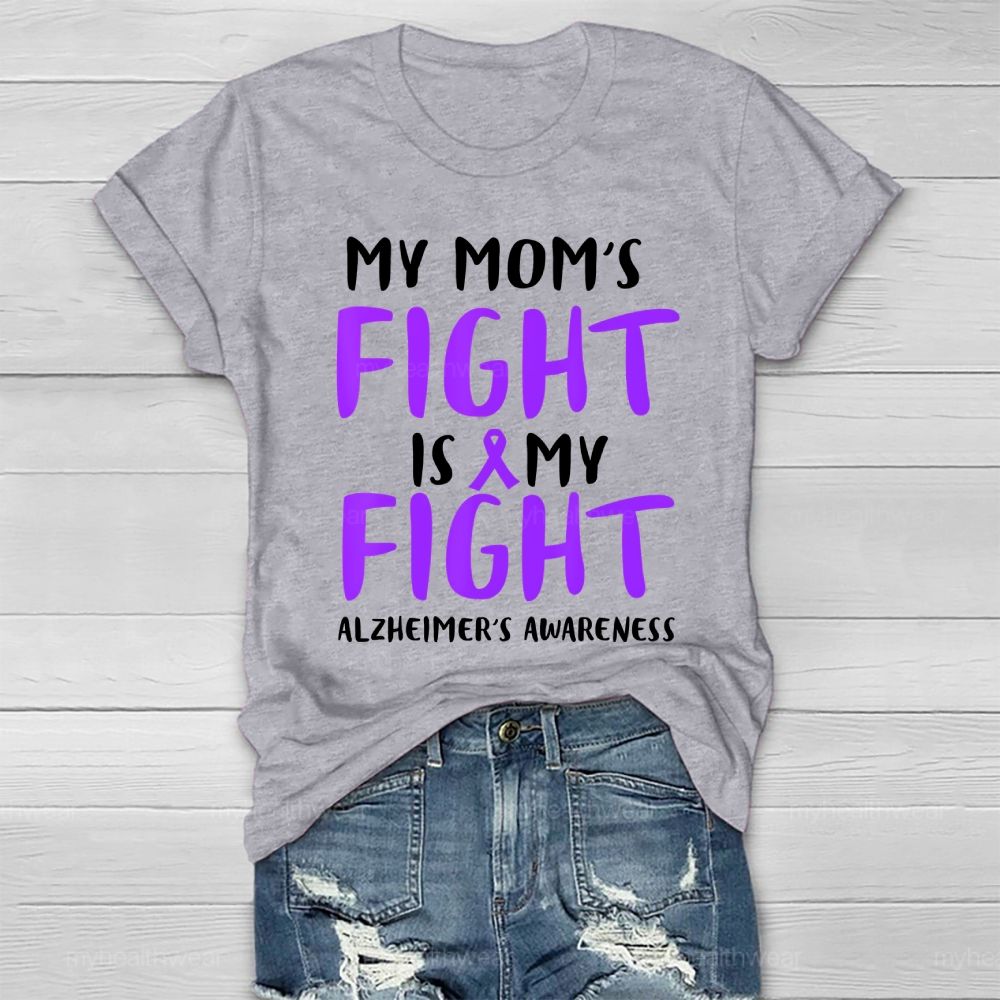 My Mom's Fight Is My Fight Alzheimer's Awareness Healthwear T-shirt