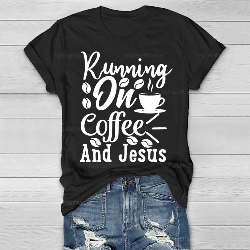 Running On Coffee And Jesus Healthwear T-shirt