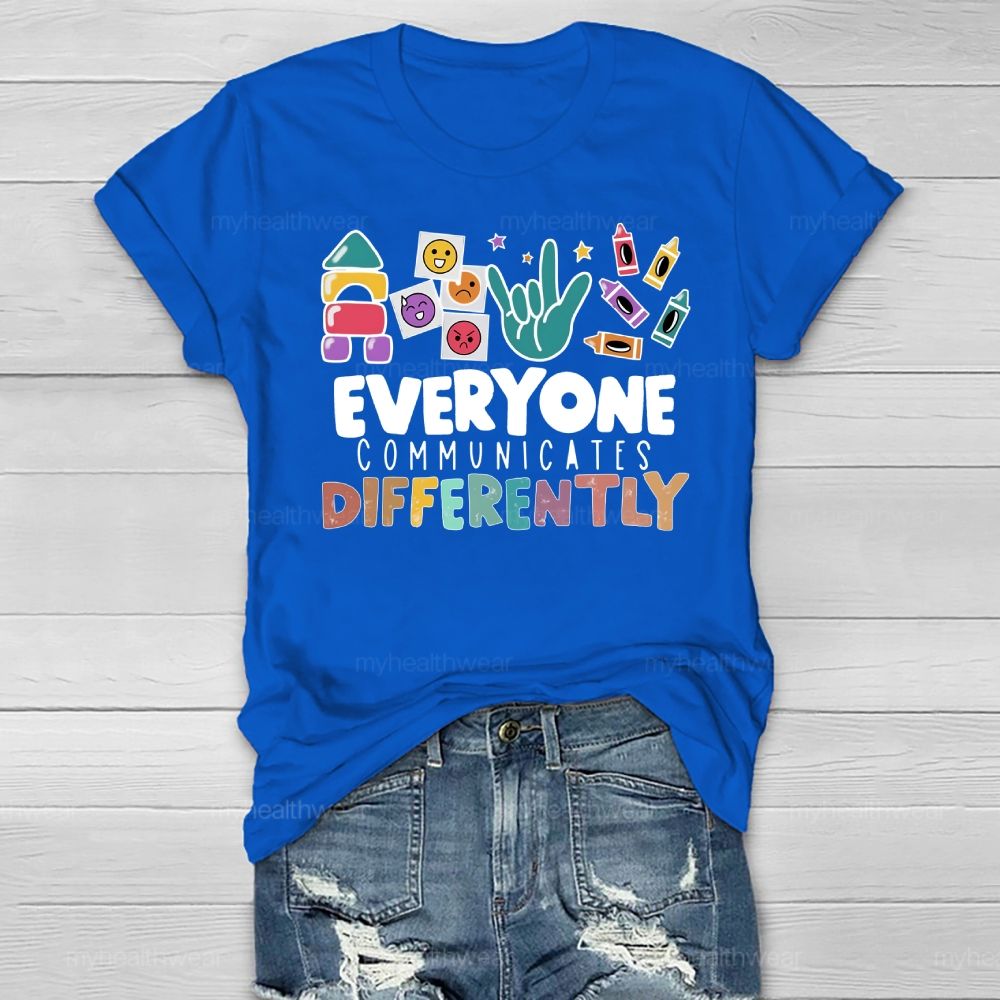 Everyone Communicates Differently Colorful Letters Healthwear T-shirt