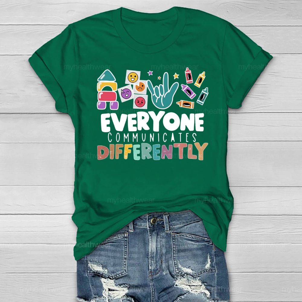 Everyone Communicates Differently Colorful Letters Healthwear T-shirt