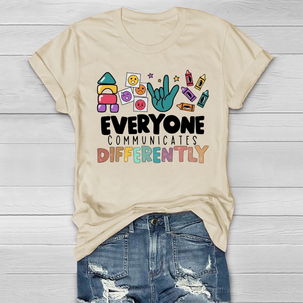 Everyone Communicates Differently Colorful Letters Healthwear T-shirt