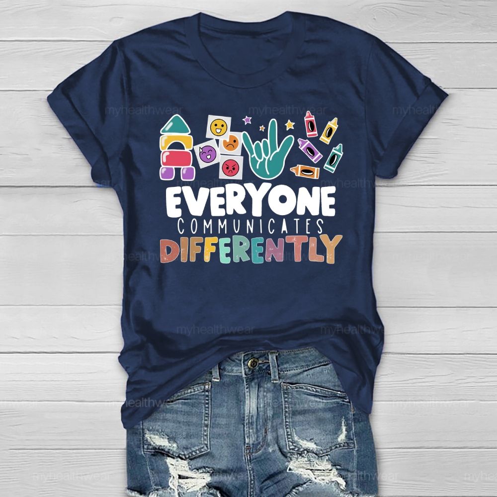 Everyone Communicates Differently Colorful Letters Healthwear T-shirt
