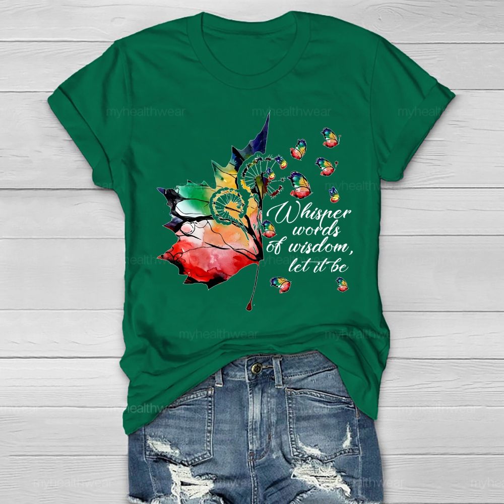 Whisper Words Of Wisdom Let It Be Colorful Butterfly Maple Leaf  Healthwear T-shirt