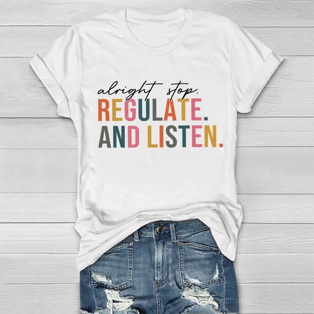Alright Stop Regulate And Listen Healthwear T-shirt