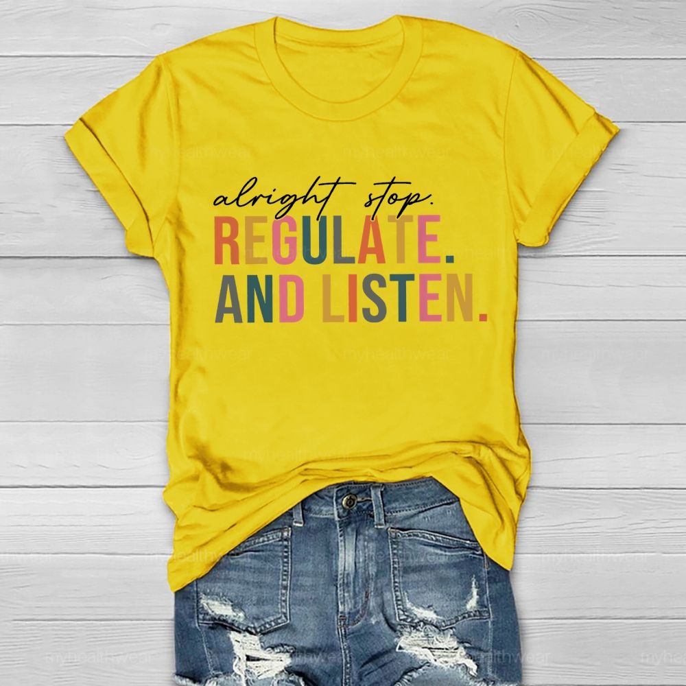 Alright Stop Regulate And Listen Healthwear T-shirt