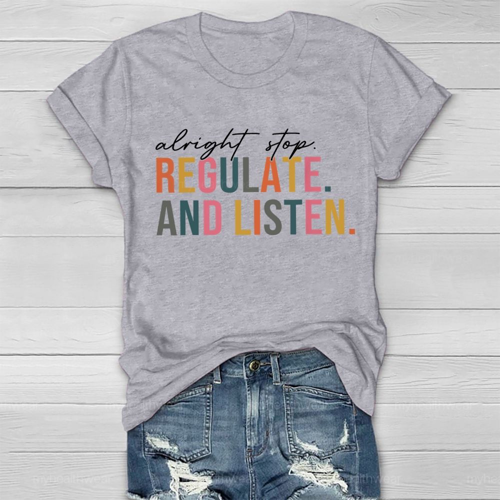 Alright Stop Regulate And Listen Healthwear T-shirt