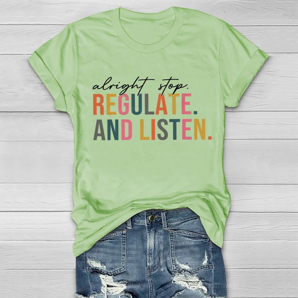 Alright Stop Regulate And Listen Healthwear T-shirt