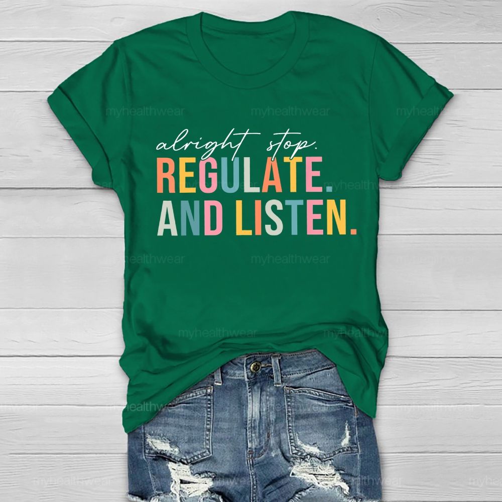 Alright Stop Regulate And Listen Healthwear T-shirt