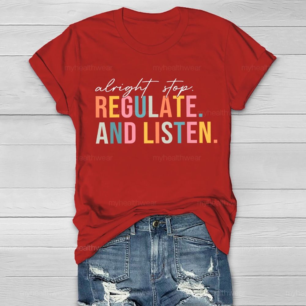 Alright Stop Regulate And Listen Healthwear T-shirt