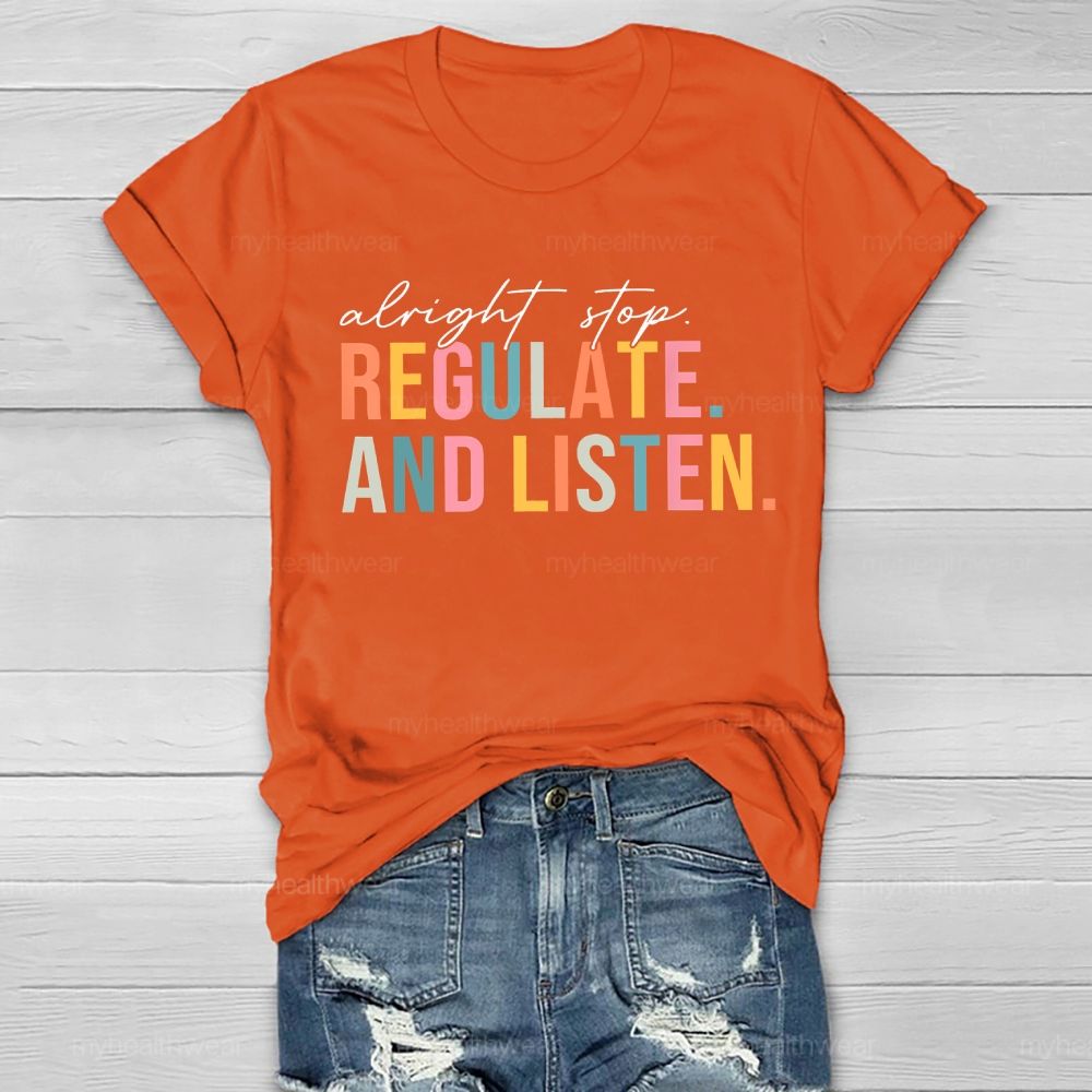 Alright Stop Regulate And Listen Healthwear T-shirt
