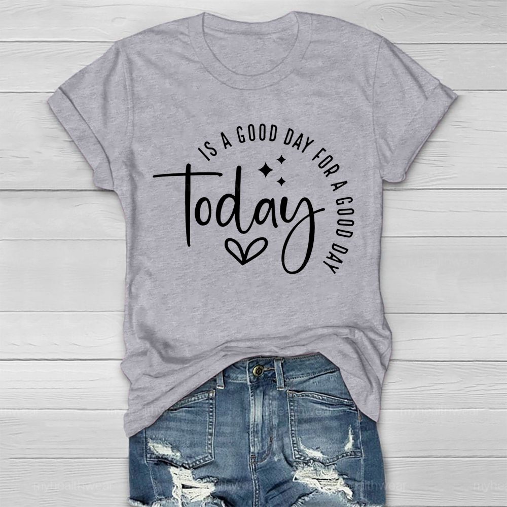 Today Is A Good Day For A Good Day Healthwear T-shirt
