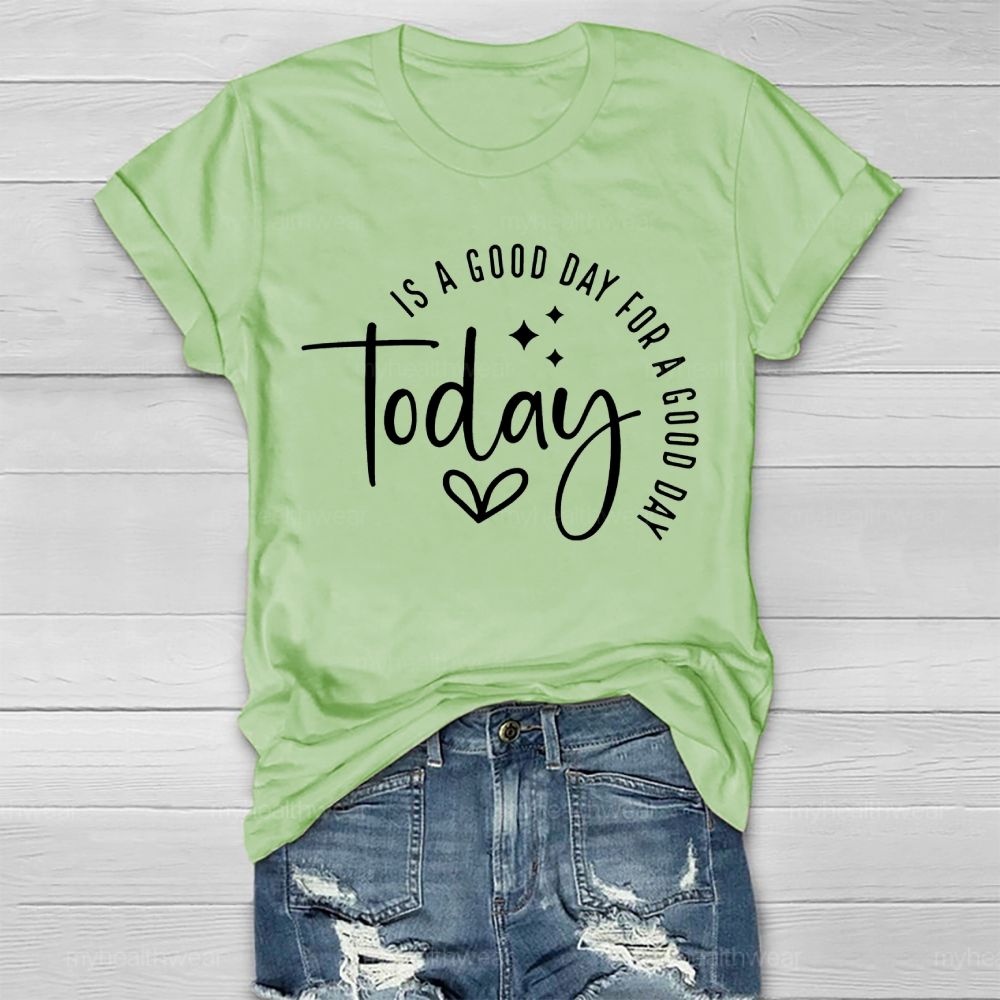 Today Is A Good Day For A Good Day Healthwear T-shirt