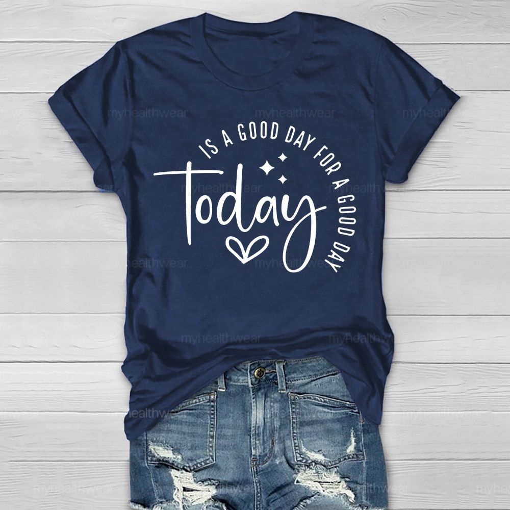 Today Is A Good Day For A Good Day Healthwear T-shirt