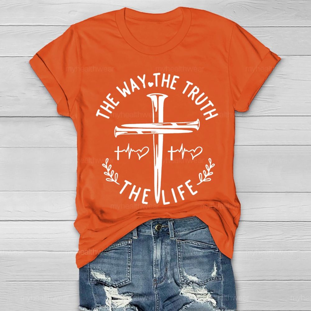 The Way The Truth The Life The Cross Healthwear T-shirt