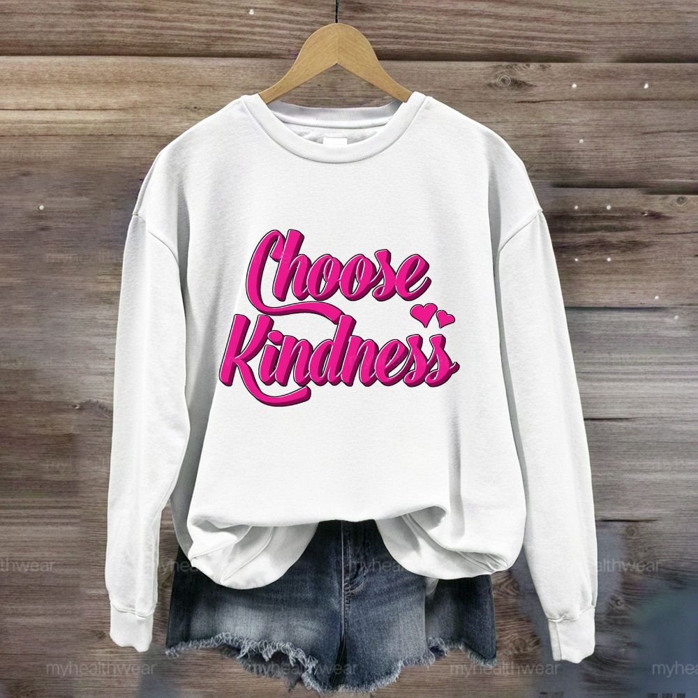 Choose Kindness Love Sweatshirt