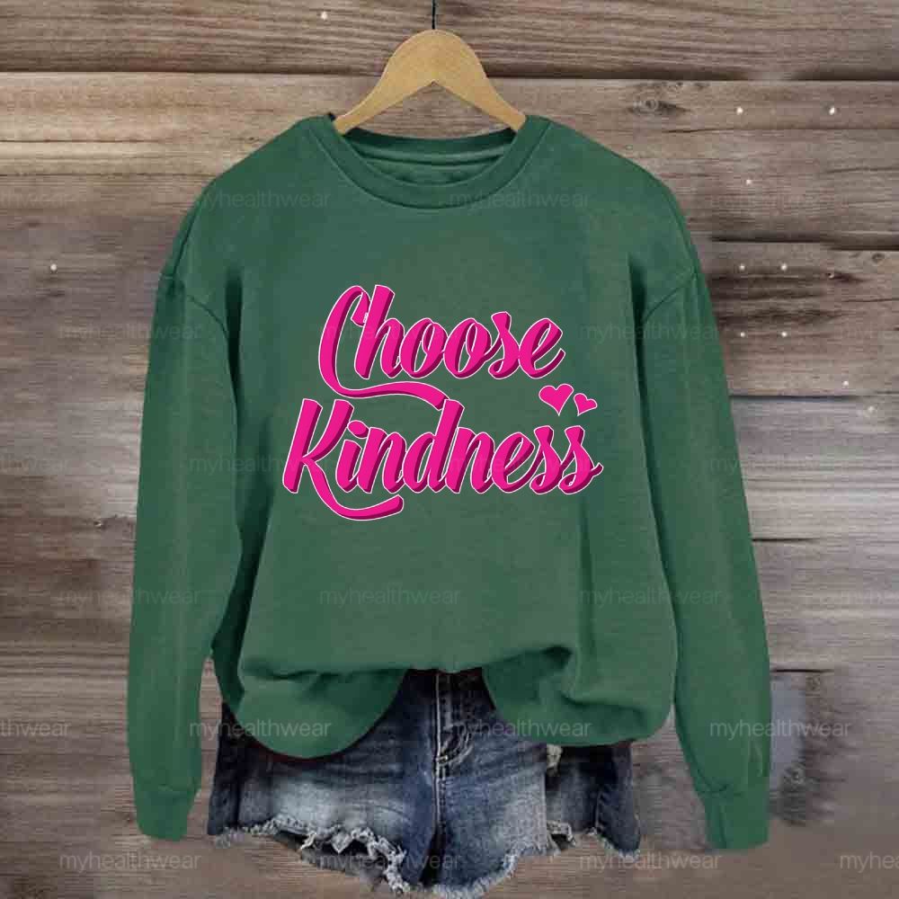 Choose Kindness Love Sweatshirt