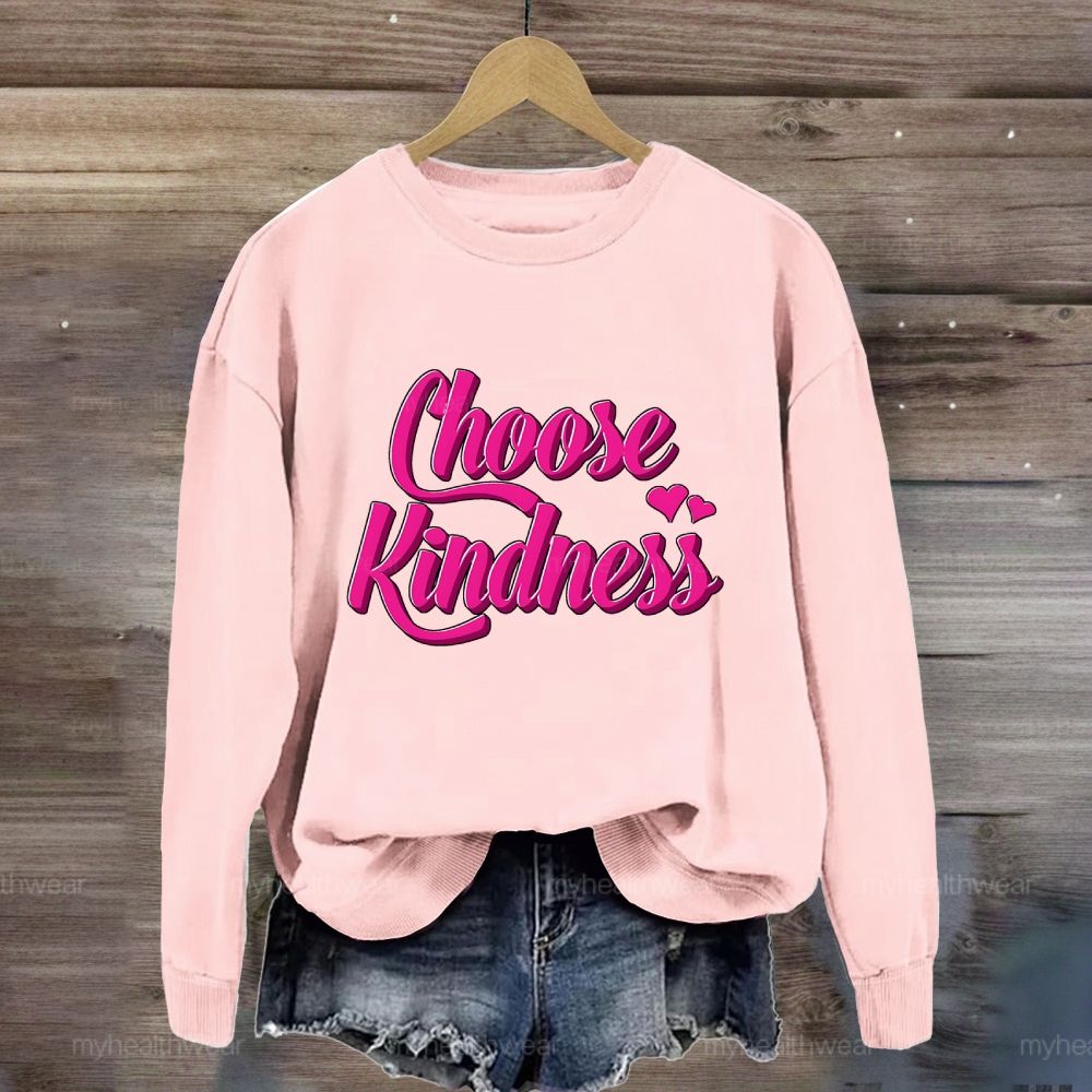 Choose Kindness Love Sweatshirt
