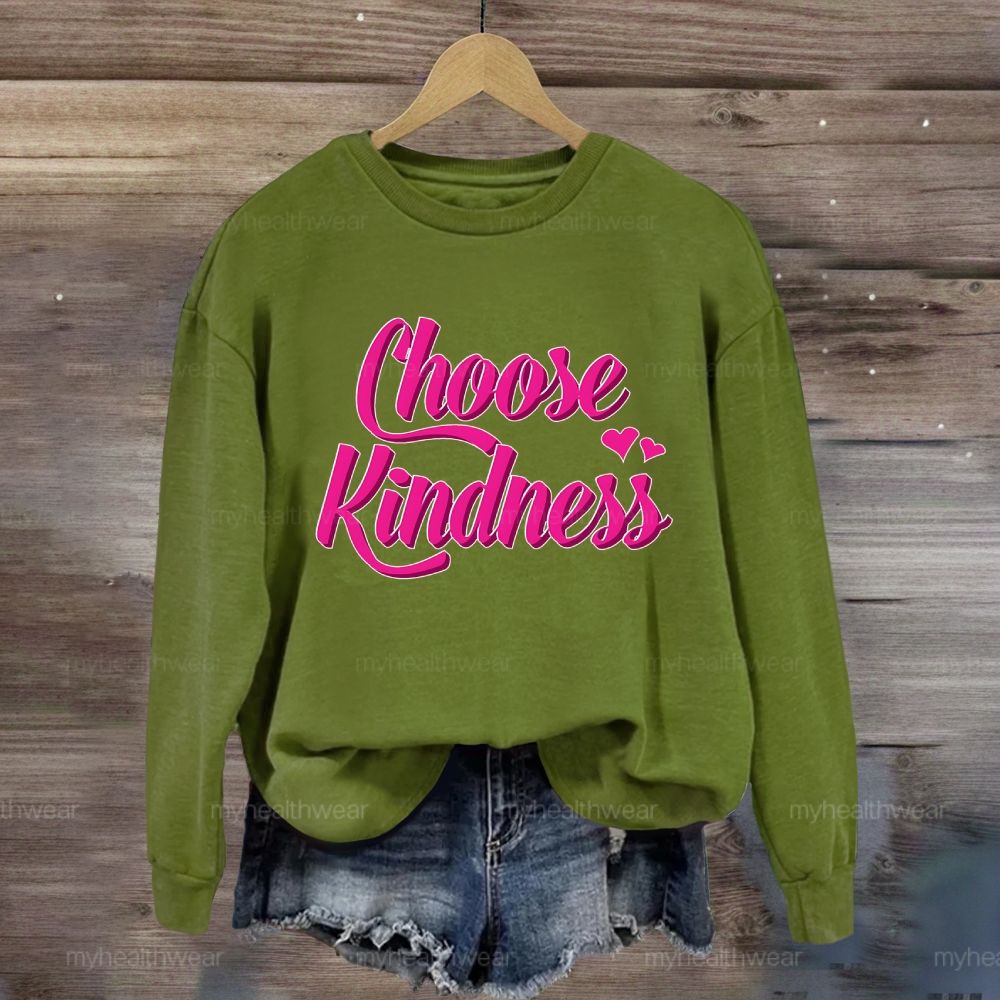 Choose Kindness Love Sweatshirt