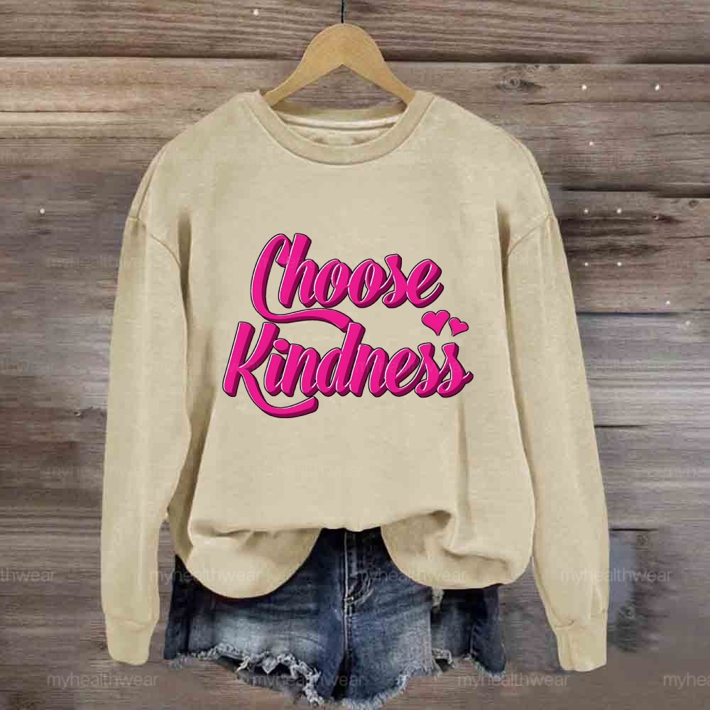 Choose Kindness Love Sweatshirt