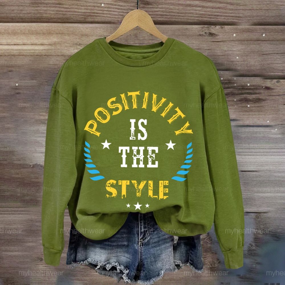 Positivity Is The Style Sweatshirt