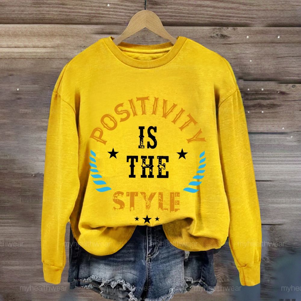 Positivity Is The Style Sweatshirt