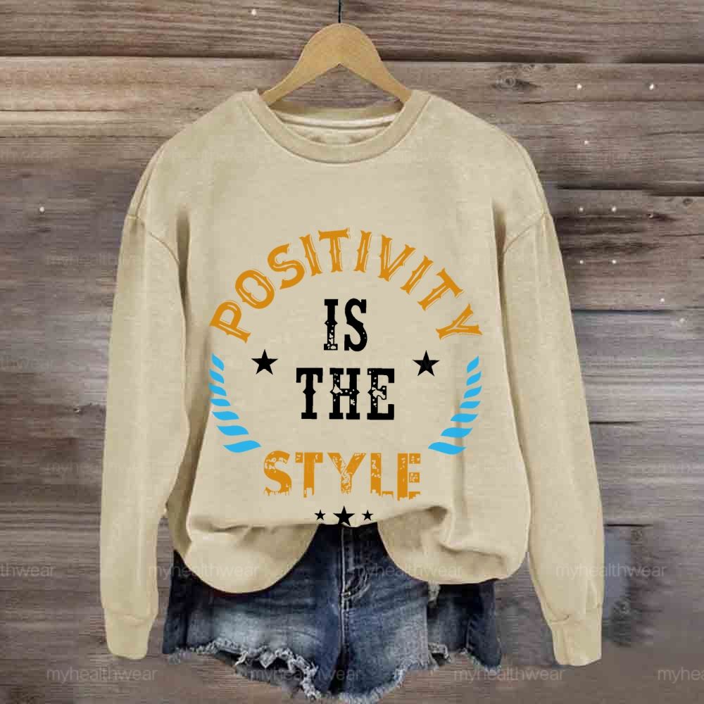 Positivity Is The Style Sweatshirt