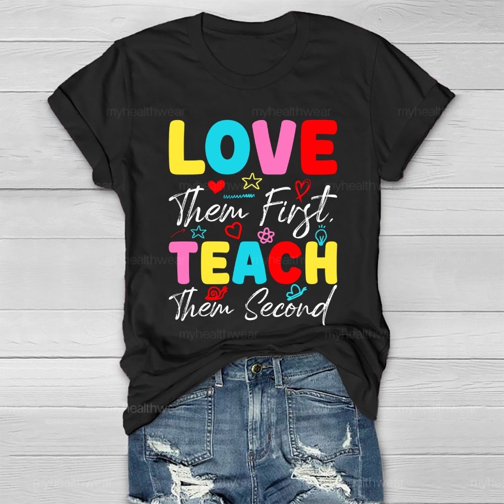 Love Them First Teach Them Second Healthwear T-shirt